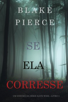 eBook: Se Ela Corresse (Um Enigma Kate Wise — Livro 3)