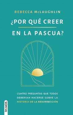 eBook: ¿Por qué creer en la Pascua?