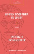 eBook: Living Together in Unity with Dietrich Bonhoeffer