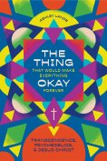 eBook: The Thing That Would Make Everything Okay Forever