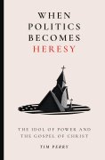 eBook: When Politics Becomes Heresy