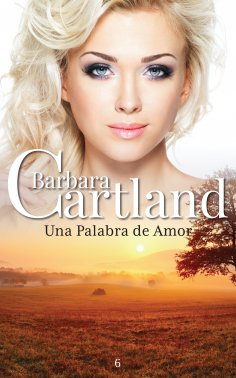 Barbara Cartland 06 Una Palabra De Amor Als Ebook - 