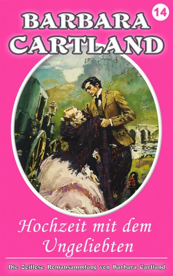 Barbara Cartland 14 Hochzeit Mit Dem Ungeliebten Als Ebook Kostenlos Bei Readfy