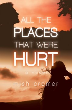 eBook: All the Places that Were Hurt