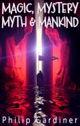 ebook: Magic, Mystery, Myth & Mankind