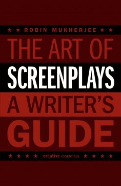 eBook: The Art of Screenplays - A Writer's Guide