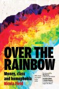 eBook: Over the Rainbow: Money, Class and Homophobia