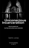 eBook: Unconscious Incarceration