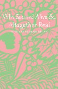 eBook: Who Seemed Alive & Altogether Real