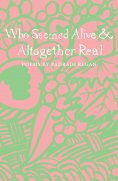 eBook: Who Seemed Alive & Altogether Real