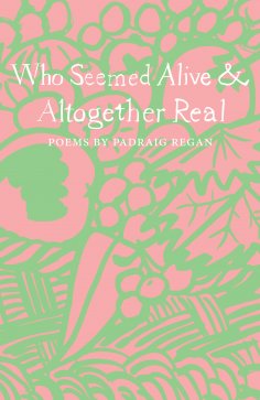 eBook: Who Seemed Alive & Altogether Real