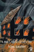 eBook: A Man's House Catches Fire
