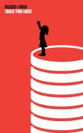 eBook: Heads I Win Tails You Lose