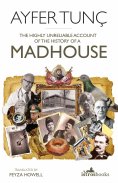 eBook: The Highly Unreliable Account of the History of a Madhouse