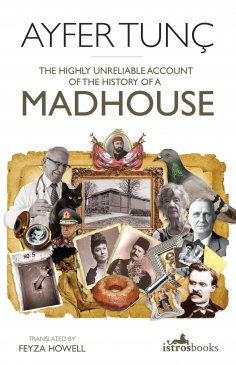 eBook: The Highly Unreliable Account of the History of a Madhouse