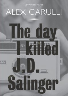 eBook: The Day I Killed J. D. Salinger