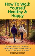 ebook: How to Walk yourself Healthy & Happy