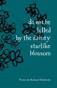 eBook: do not be lulled by the dainty starlike blossom