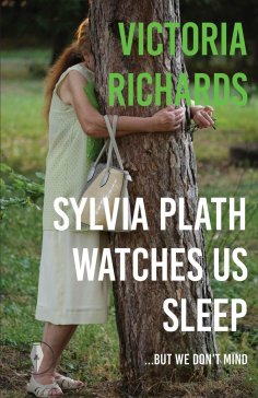 ebook: Sylvia Plath Watches Us Sleep But We Don't Mind