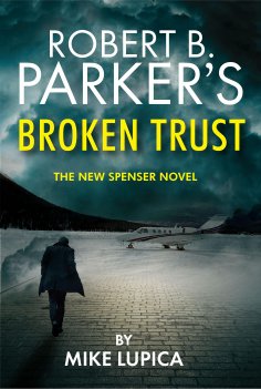 eBook: Robert B. Parker's Broken Trust [Spenser #51]