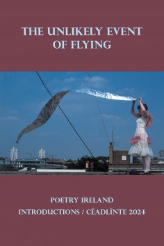 eBook: The Unlikely Event of Flying: Poetry Ireland Introductions / Céadlínte 2024