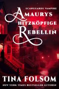 eBook: Amaurys Hitzköpfige Rebellin