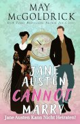 ebook: Jane Austen Kann Nicht Heiraten!