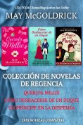 ebook: Colección de Novelas de Regencia: Querida Millie, Cómo Deshacerse de un Duque, y Un Príncipe en la D