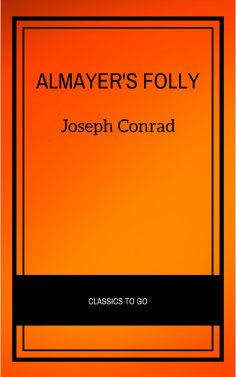 ebook: Almayer's Folly: A Story of an Eastern River (Modern Library Classics)