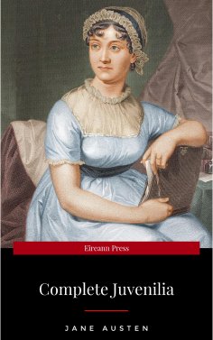 ebook: Juvenilia (The Cambridge Edition of the Works of Jane Austen)