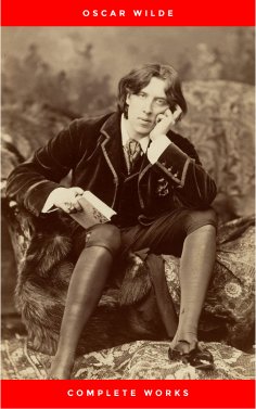 ebook: The Complete Works of Oscar Wilde: +150 Works in 1 eBook