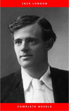ebook: Greatest Works of Jack London: The Call of the Wild, The Sea-Wolf, White Fang, The Iron Heel, Martin