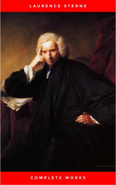 ebook: Laurence Sterne: The Complete Novels (The Greatest Writers of All Time)