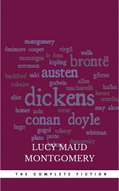 eBook: Lucy Maud Montgomery (The Complete Fiction)