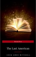 eBook: The Last American A Fragment from The Journal of Khan-li, Prince of Dimph-Yoo-Chur and Admiral in th