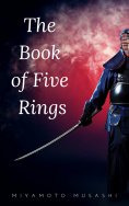 eBook: The Book of Five Rings (The Way of the Warrior Series) by Miyamoto Musashi