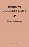 eBook: Henry VI (Complete Plays)