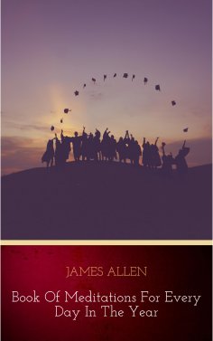 eBook: James Allen's Book Of Meditations For Every Day In The Year