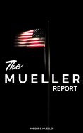 ebook: The Mueller Report: The Full Report on Donald Trump, Collusion, and Russian Interference in the Pres