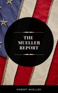 ebook: The Mueller Report: The Full Report on Donald Trump, Collusion, and Russian Interference in the Pres