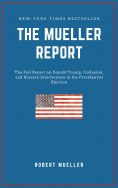 ebook: THE MUELLER REPORT: The Full Report on Donald Trump, Collusion, and Russian Interference in the 2016