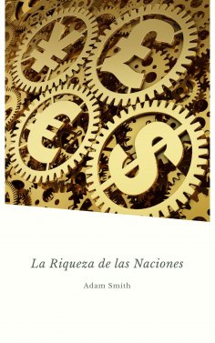 ebook: La Riqueza De Las Naciones (Golden Deer Classics)