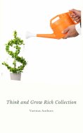 eBook: Think and Grow Rich Collection - The Essentials Writings on Wealth and Prosperity