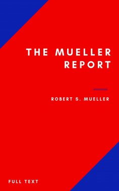 eBook: The Mueller Report: Part I and Part II and annex. full transcript easy to read