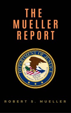 eBook: The Mueller Report: Report on the Investigation into Russian Interference in the 2016 Presidential E