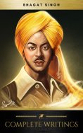 eBook: The Complete Writings of Bhagat Singh (Golden Deer Classics)