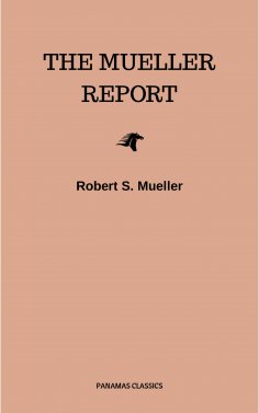 eBook: The Mueller Report: Final Special Counsel Report of President Donald Trump and Russia Collusion