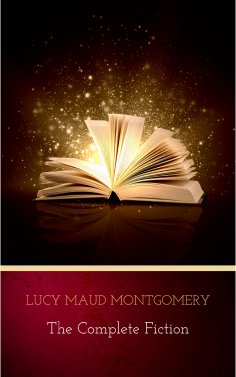 ebook: Complete Novels of Lucy Maud Montgomery