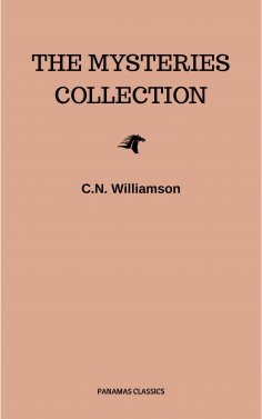 ebook: C. N. Williamson and A. M. Williamson: The Mysteries Collection