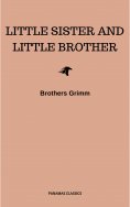 eBook: Little Sister and Little Brother and Other Tales (Illustrated)